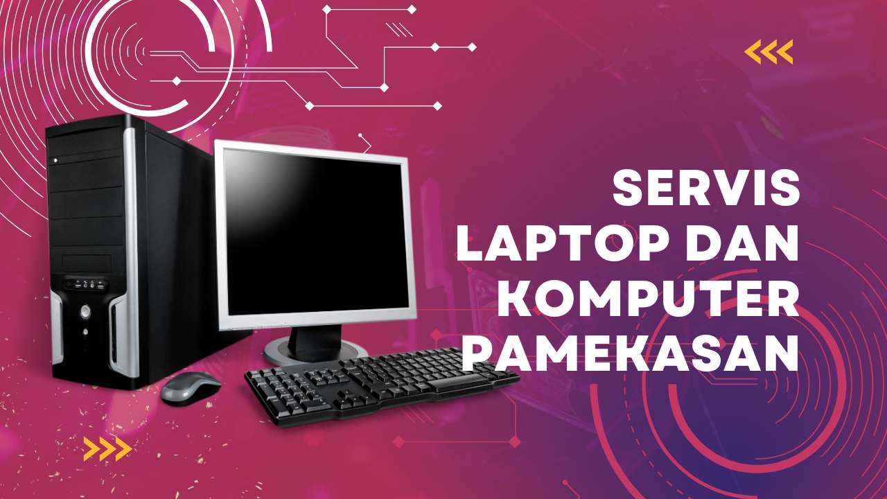 Jasa Servis Komputer dan Laptop di Pamekasan