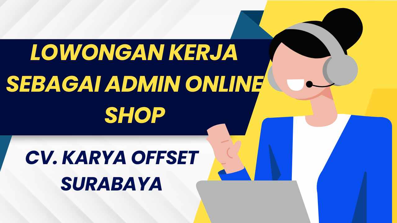 Lowongan Kerja CV Karya Offset Surabaya Sebagai Admin Online Shop